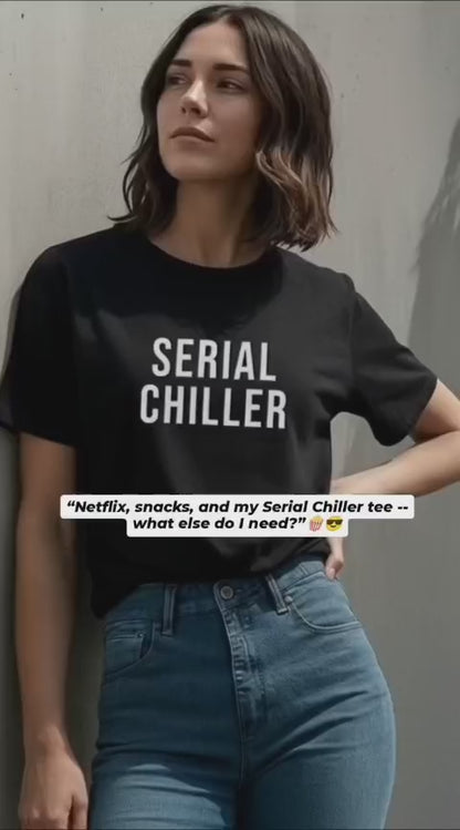Serial Chiller T-Shirt (Unisex)