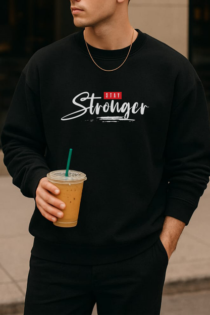 Stay Stronger Sweatshirt (Unisex)