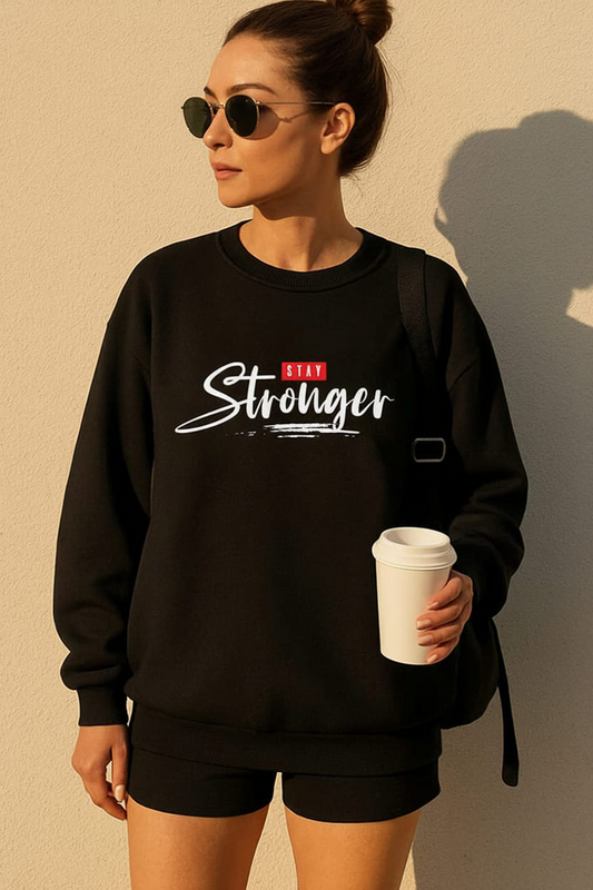 Stay Stronger Sweatshirt (Unisex)